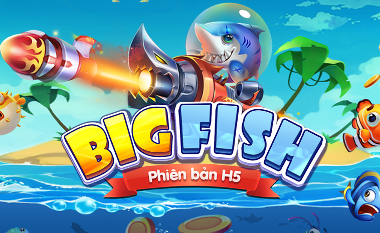 Cach san ca canh tranh cung cac cuoc thu trong Big Fish H5